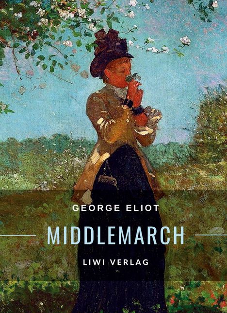 George Eliot: George Eliot: Middlemarch. Eine Studie über das Leben in der Provinz, Buch