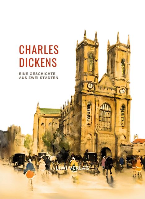 Charles Dickens: Charles Dickens: Eine Geschichte aus zwei Städten. Vollständige Neuausgabe, Buch