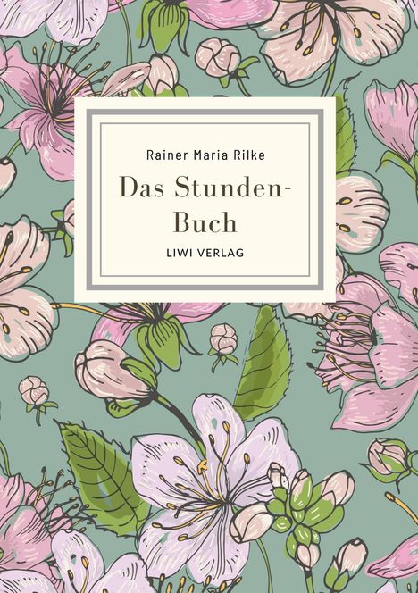Rainer Maria Rilke: Rainer Maria Rilke: Das Stunden-Buch. Vollständige Neuausgabe, Buch