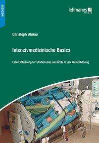 Christoph Uhrlau: Uhrlau, C: Intensivmedizinische Basics, Buch