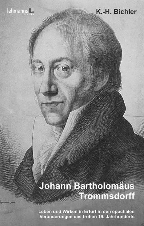 Karl-Horst Bichler: Johann Bartholomäus Trommsdorff, Buch