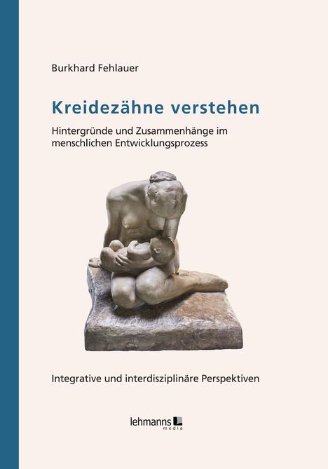 Burkhard Fehlauer: Kreidezähne verstehen, Buch