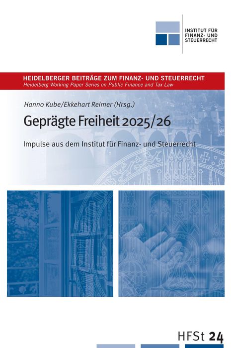„Geprägte Freiheit 2025/26“ von Hanno Kube und Ekkehart Reimer, Institut für Finanz- und Steuerrecht Logo oben rechts.