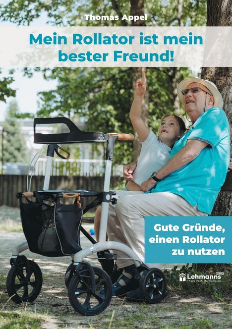 "Mein Rollator ist mein bester Freund!" Eine ältere Person mit Kind sitzt draußen; beide lächeln und das Kind zeigt nach oben.