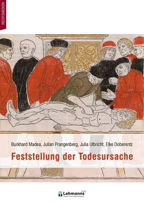 "Feststellung der Todesursache" von Burkhard Madea und anderen. Illustration: Mittelalterliche Autopsieszene mit Beobachtern.