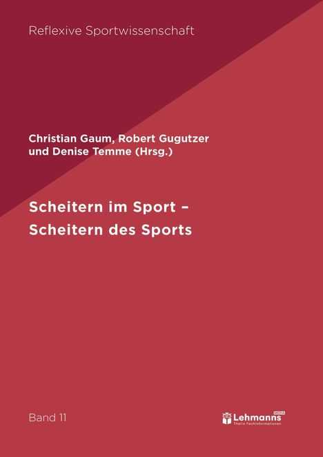 "Reflexive Sportwissenschaft. Scheitern im Sport – Scheitern des Sports. Band 11. Lehmanns Media Logo unten rechts."