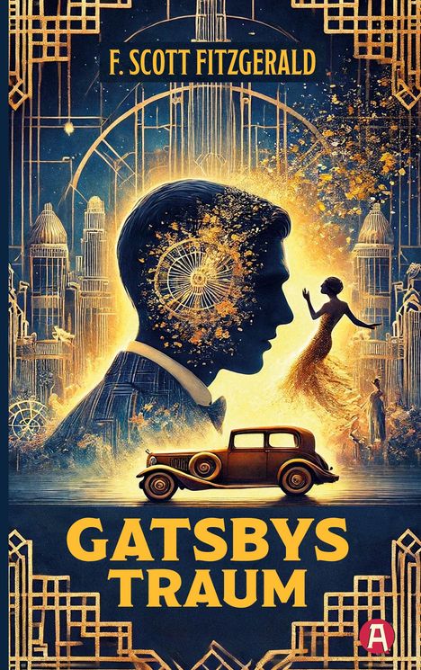 F. Scott Fitzgerald: Gatsbys Traum. Die besten Kurzgeschichten. Band 1. F. Scott Fitzgerald, Buch