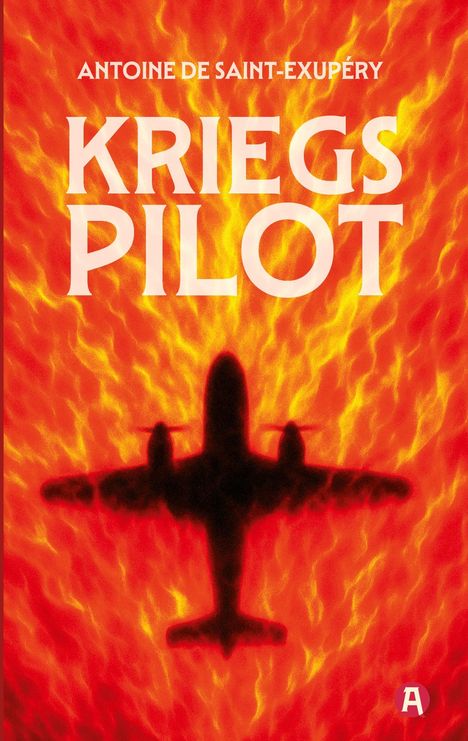 Antoine de Saint-Exupéry: Kriegspilot. Antoine de Saint-Exupéry (auch bekannt als "Flug nach Arras"), Buch