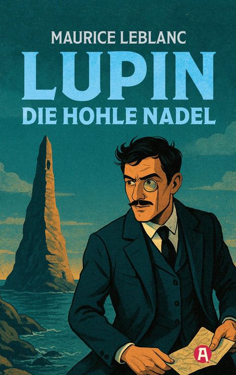 Maurice Leblanc: Lupin. Die hohle Nadel. Detektivroman. Maurice Leblanc, Buch