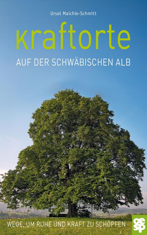 Ursel Maichle-Schmitt: Kraftorte auf der Schwäbischen Alb, Buch