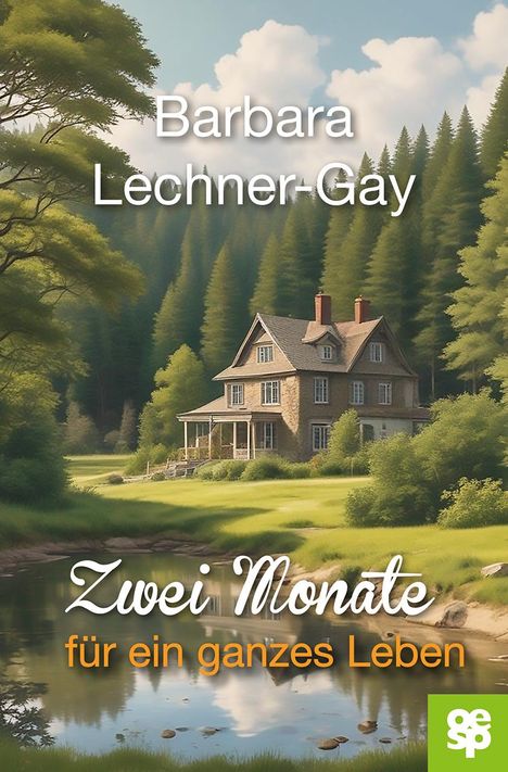 Barbara Lechner-Gay: Zwei Monate für ein ganzes Leben, Buch