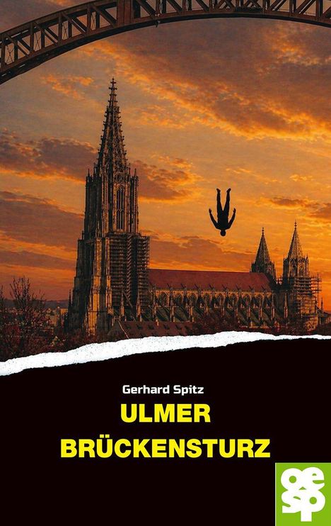 "Gerhard Spitz: Ulmer Brückensturz." Eine Illustration zeigt eine Silhouette, die kopfüber vor einer Kathedrale fällt. Logo unten.