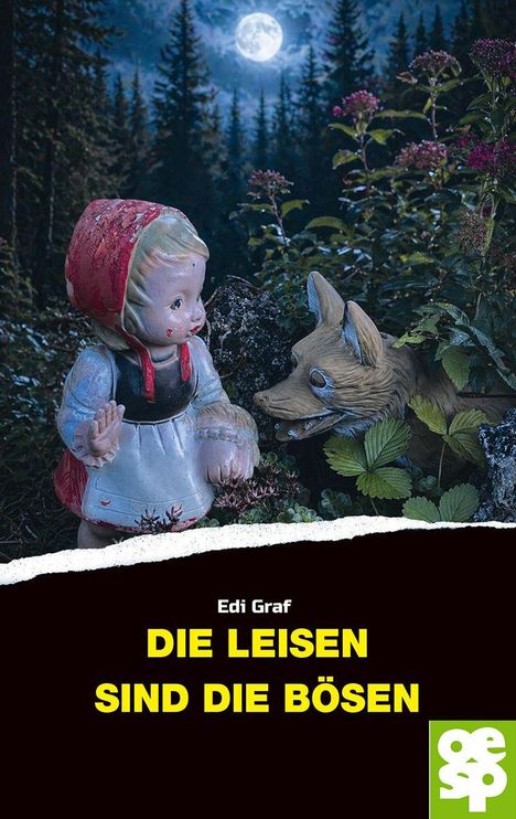 „Edi Graf: DIE LEISEN SIND DIE BÖSEN“ steht unter einer Puppenfigur im Wald vor Mondschein. Ein Wolf ist neben der Puppe.