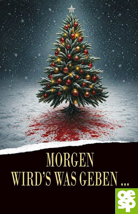 "MORGEN WIRD'S WAS GEBEN ..." Darunter ein Weihnachtsbaum auf schneebedecktem Boden mit Blutspuren, grünes Logo unten rechts.