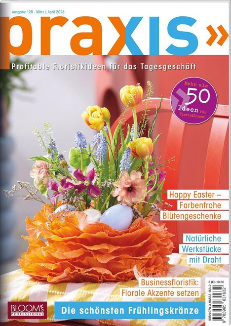 Titel: praxis. Text: "Profitable Floristikideen", "Mehr als 50 Ideen", "Happy Easter", "Natürliche Werkstücke", bunte Frühlingsblumen.