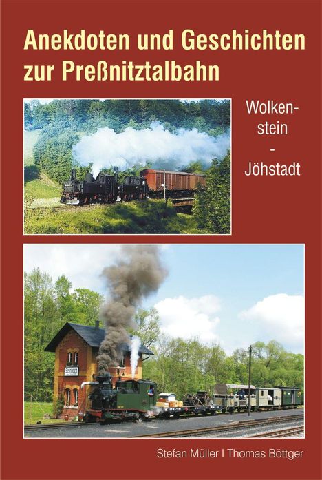 Stefan Müller (geb. 1980): Anekdoten und Geschichten zur Preßnitztalbahn, Buch