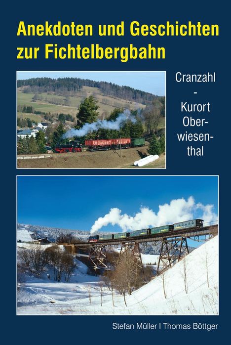 Stefan Müller (geb. 1980): Anekdoten und Geschichten zur Fichtelbergbahn, Buch