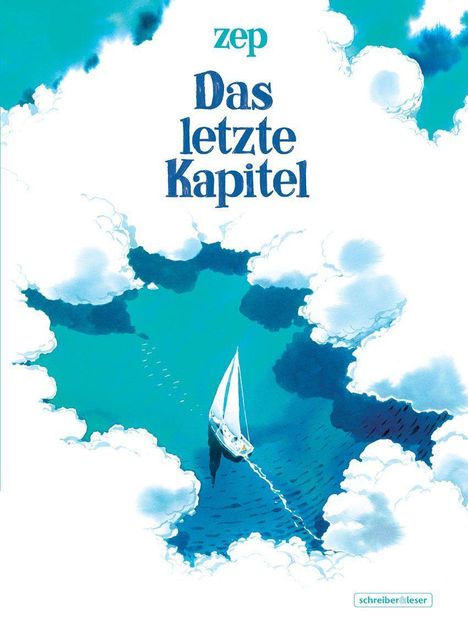 "zep Das letzte Kapitel" zeigt ein Segelboot, das auf einem türkisfarbenen Meer fährt, umgeben von weißen Wolken.