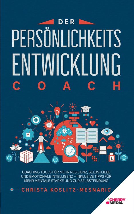Christaa Koslitz-Mesnaric: Der Persönlichkeitsentwicklung Coach, Buch