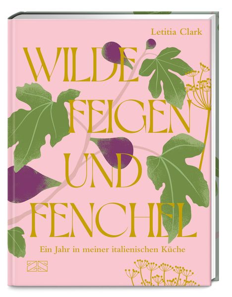 Letitia Clark: Wilde Feigen und Fenchel, Buch