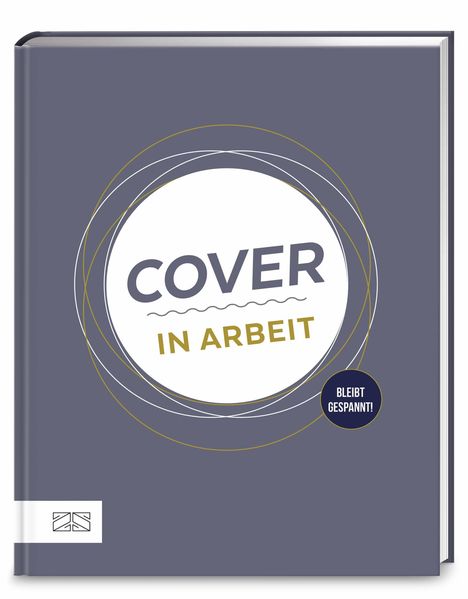 „COVER IN ARBEIT“ und „BLEIBT GESPANNT!“ auf modernem Buchcover in Grau mit geometrischem Design.