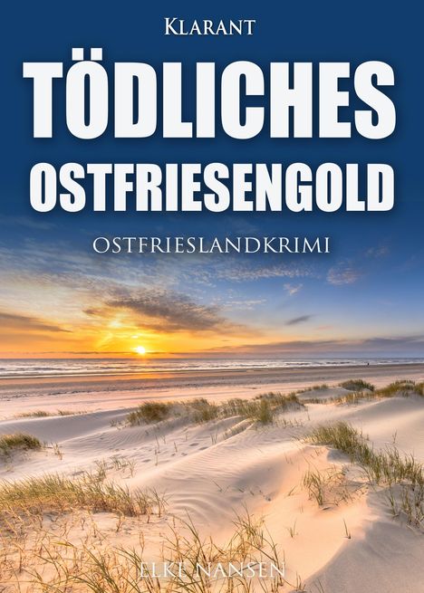 Elke Nansen: Tödliches Ostfriesengold. Ostfrieslandkrimi, Buch