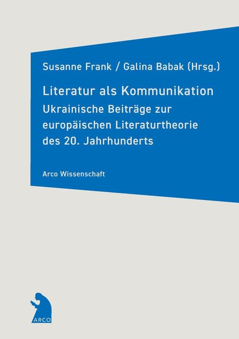 „Susanne Frank/Galina Babak (Hrsg.) Literatur als Kommunikation“. Unten links blaues Logo mit einer lesenden Figur.
