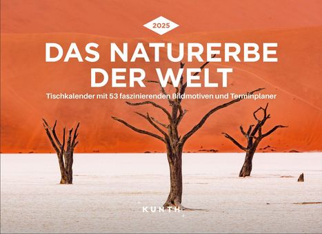 Das Naturerbe der Welt - KUNTH Tischkalender 2025, Kalender