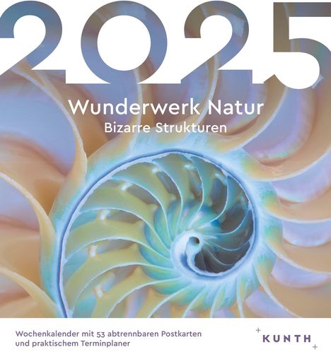 Wunderwerk Natur - Bizarre Strukturen - KUNTH Postkartenkalender 2025, Kalender