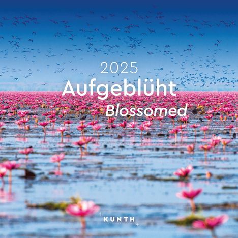 Aufgeblüht - KUNTH Broschurkalender 2025, Kalender