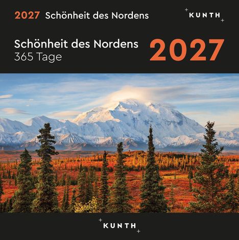 „Schönheit des Nordens“, „365 Tage“, „2027“, „KUNTH“. Schneebedeckter Berg mit Nadelwäldern im Herbstkleid.