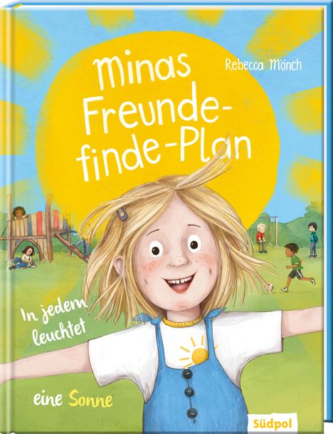 Rebecca Mönch: Minas Freunde-finde-Plan - In jedem leuchtet eine Sonne, Buch