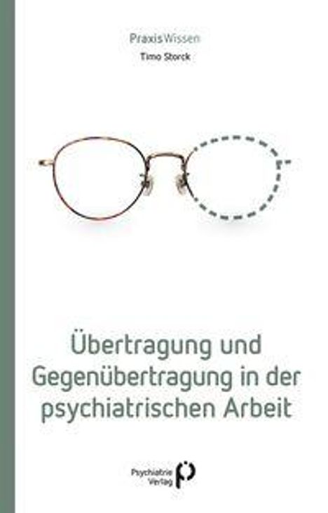 Titel: "Übertragung und Gegenübertragung in der psychiatrischen Arbeit" von Timo Storck, zeigt eine Brille.
