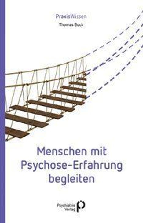 "Menschen mit Psychose-Erfahrung begleiten" von Thomas Bock. Illustration einer Hängebrücke, Logo des Psychiatriet Verlag.