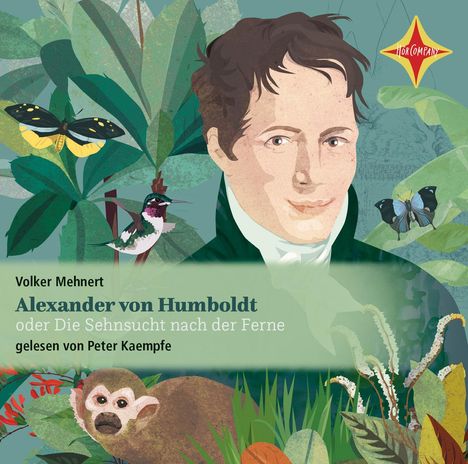 Alexander von Humboldt oder Die Sehnsucht nach der, 2 CDs