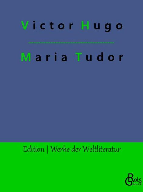 Victor Hugo: Maria Tudor, Buch