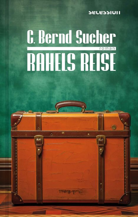 C. Bernd Sucher: Rahels Reise, Buch