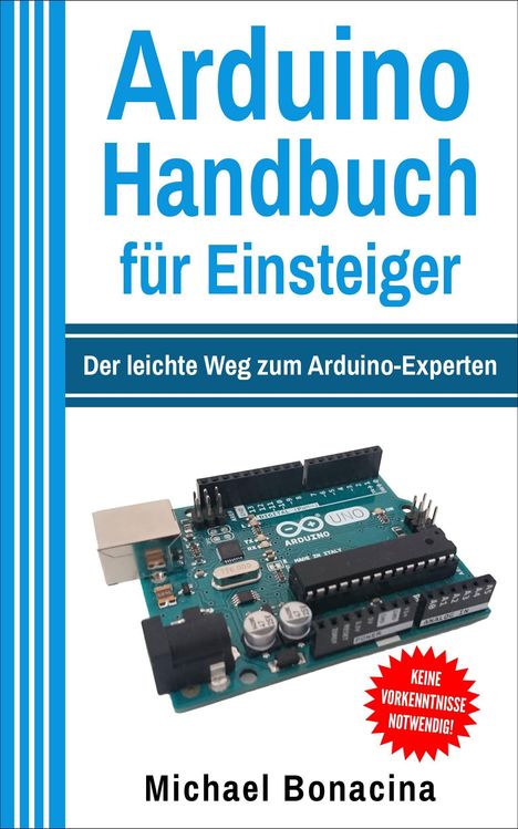 Michael Bonacina: Arduino Handbuch für Einsteiger, Buch