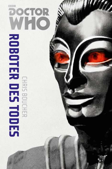 Chris Boucher: Die Doctor Who Monster-Edition 6: Roboter des Todes, Buch