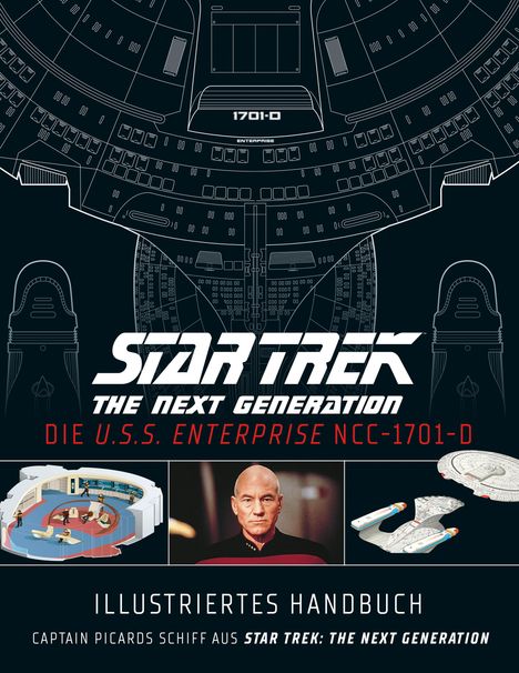 Illustriertes Handbuch: Die U.S.S. Enterprise NCC-1701-D / Captain Picards Schiff aus Star Trek: The Next Generation, Buch