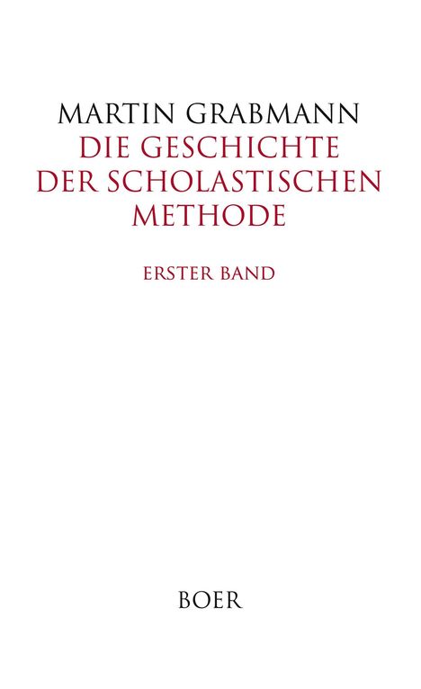 Martin Grabmann: Die Geschichte der scholastischen Methode Band 1, Buch