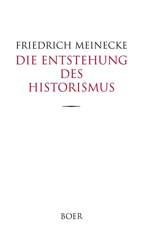 Friedrich Meinecke: Die Entstehung des Historismus, Buch