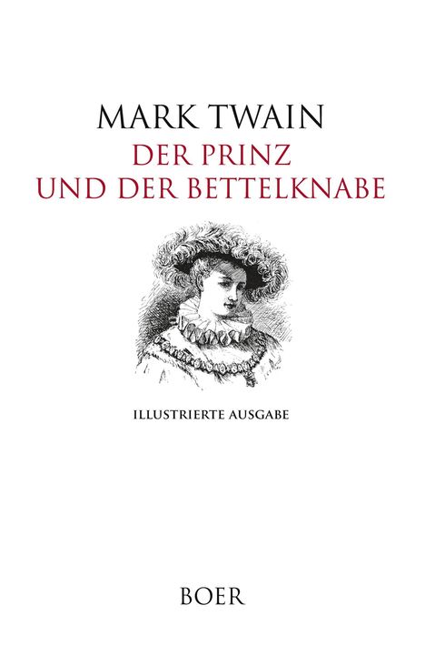 "Mark Twain: Der Prinz und der Bettelknabe, Illustrierte Ausgabe, Boer." Illustration eines jungen Mannes mit Hut und Rüschen.