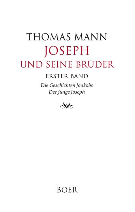 THOMAS MANN  
JOSEPH UND SEINE BRÜDER  
ERSTER BAND  
Die Geschichten Jaakobs  
Der junge Joseph  
BOER  
Schlichtes Design.