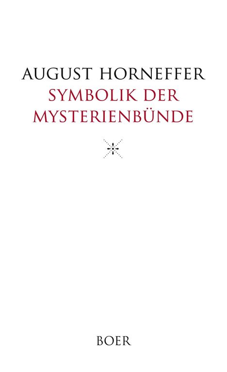„August Horneffer, Symbolik der Mysterienbünde.“ Ein kleiner sternartiger Symbol unter dem Titel. Unten steht "Boer".