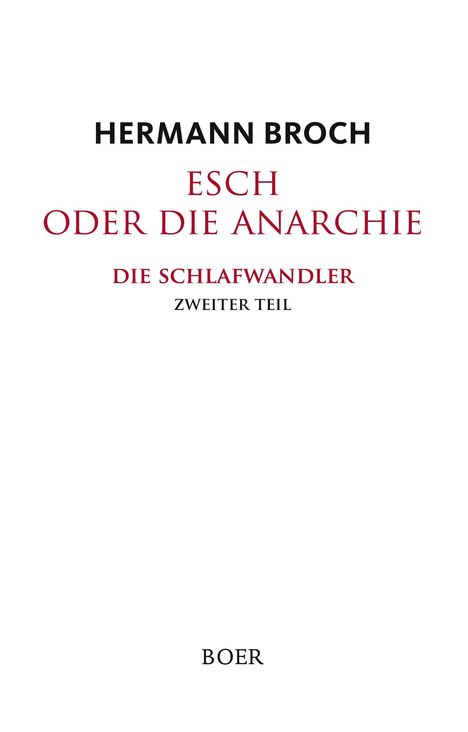 HERMANN BROCH, ESCH ODER DIE ANARCHIE, DIE SCHLAFWANDLER, ZWEITER TEIL, BOER. Weißer Hintergrund, einfacher Text.