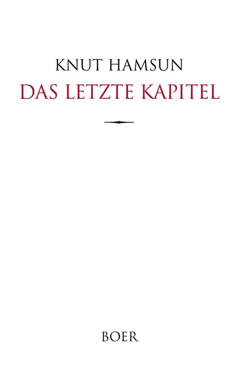 Auf der Buchcover-Vorderseite steht: "Knut Hamsun – Das letzte Kapitel". Unten steht "BOER". Hintergrund schlicht.