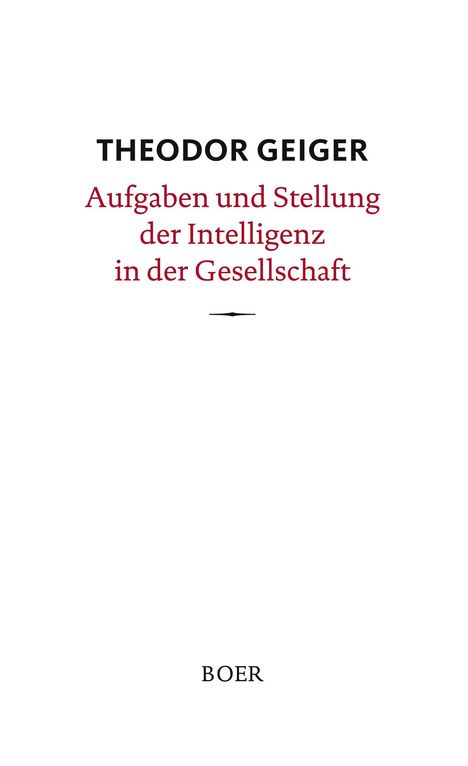 THEODOR GEIGER, Aufgaben und Stellung der Intelligenz in der Gesellschaft. Minimalistisches Design auf weißem Hintergrund.