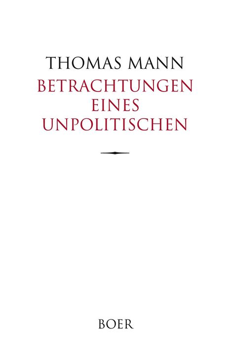 Vorderseite eines Buches mit dem Titel "Betrachtungen eines Unpolitischen" von Thomas Mann. Unten steht "Boer".