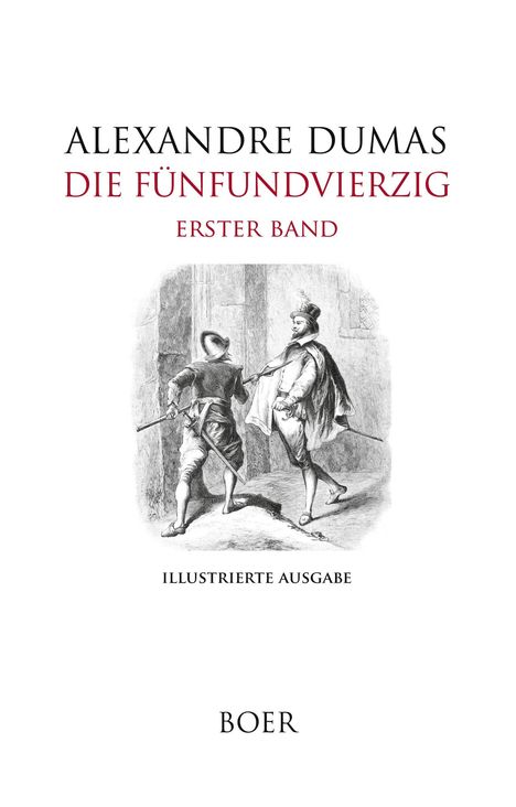 Titel: "Alexandre Dumas Die Fünfundvierzig Erster Band." Illustration mit zwei Männern in historischen Kostümen.